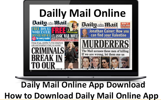 Daily Mail Online App Download - How to Download Daily Mail Online App