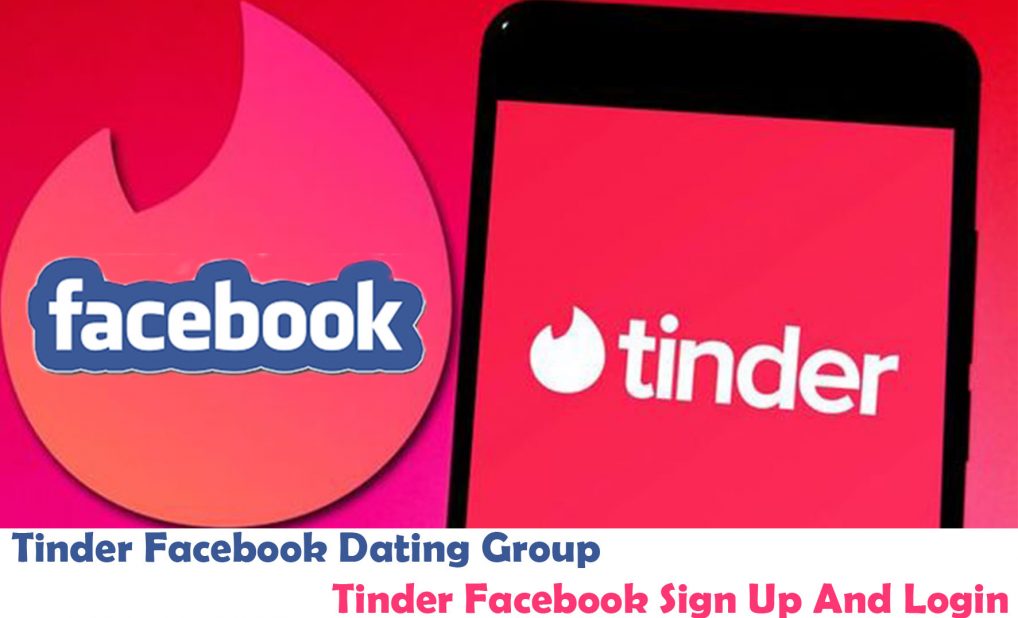 Tinder Facebook Dating Group Tinder Facebook Sign Up And Login IsogTek