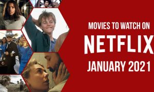 10 Movies to Stream On Netflix Now Netflix Movies to See 2021