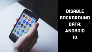 disable background data on android 10